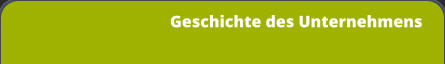 Geschichte des Unternehmens